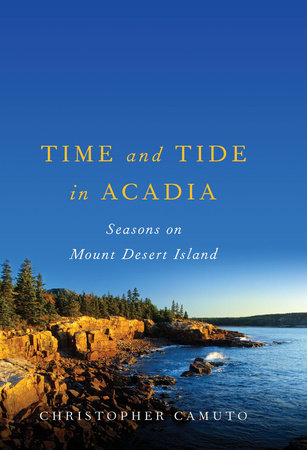 Time and Tide in Acadia Paperback by Christopher Camuto