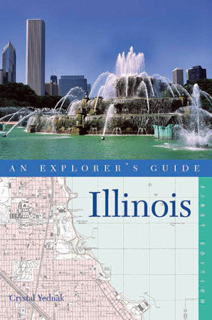 Explorer's Guide Illinois Paperback by Crystal Yednak