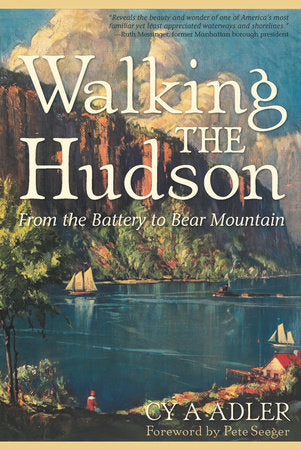 Walking the Hudson Paperback by Cy A Adler; Pete Seeger