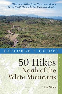 50 Hikes North Of The White Mountains Paperback by Kim Nilsen
