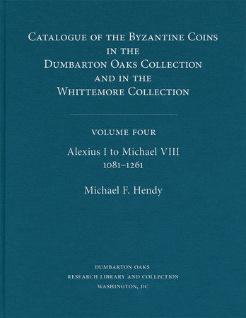 Alexius I to Michael VIII, 1081-1261 Hardcover by Michael F. Hendy