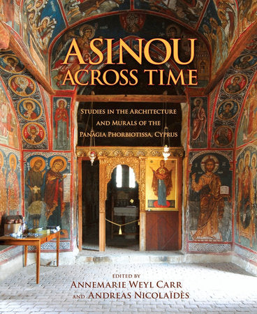 Asinou across Time Hardcover by Annemarie Weyl Carr