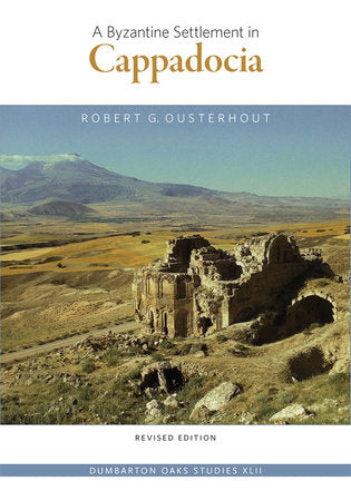 Byzantine Settlement in Cappadocia Paperback by Robert G. Ousterhout
