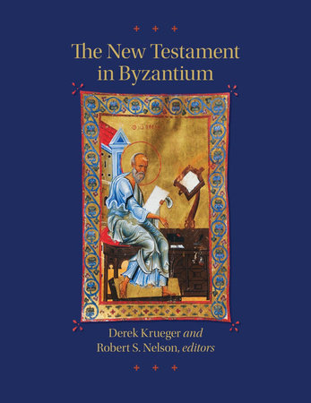 New Testament in Byzantium Hardcover by Derek Krueger