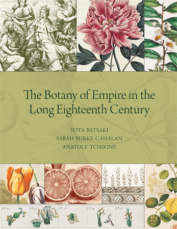 Botany of Empire in the Long Eighteenth Century Hardcover by Yota Batsaki