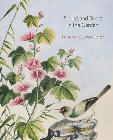 Sound and Scent in the Garden Hardcover by D. Fairchild Ruggles