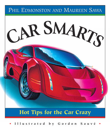 Car Smarts Paperback by Phil Edmonston and Maureen Sawa; illustrated by Gordon Sauve