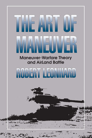 The Art of Maneuver Paperback by Robert Leonhard