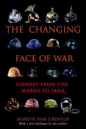 The Changing Face of War Paperback by Martin van Creveld