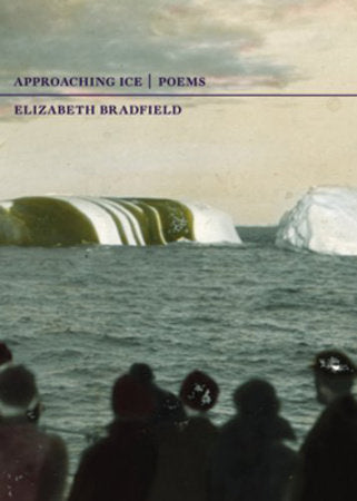 Approaching Ice Paperback by Elizabeth Bradfield