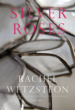 Silver Roses Paperback by Rachel Wetzsteon