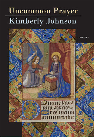 Uncommon Prayer Paperback by Kimberly Johnson