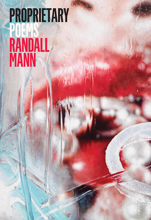 Proprietary Poems Paperback by Randall Mann