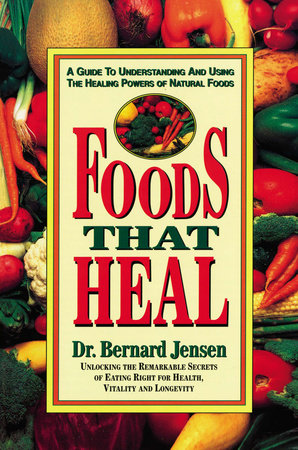 Foods That Heal Paperback by Dr. Bernard Jensen