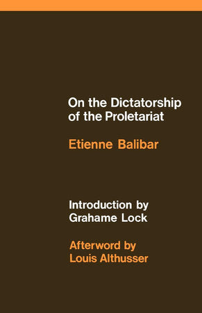 On the Dictatorship of the Proletariat Paperback by Etienne Balibar