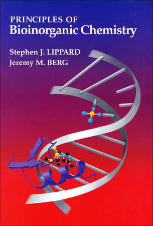 Principles Of Bioinorganic Chemistry Paperback by Stephen J. Lippard, Jeremy Berg