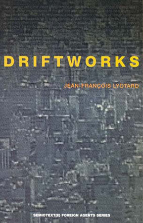 Driftworks Paperback by Jean-François Lyotard; edited by Roger McKeon