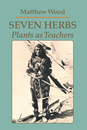 Seven Herbs Paperback by Matthew Wood