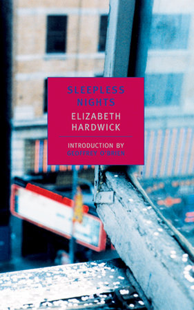 Sleepless Nights Paperback by Elizabeth Hardwick; Introduction by Geoffrey O'Brien