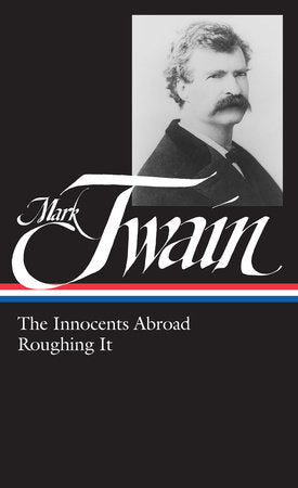 Mark Twain: The Innocents Abroad, Roughing It (LOA #21) Hardcover by Mark Twain
