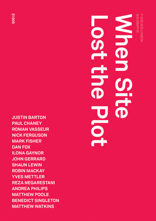When Site Lost the Plot Paperback by edited by Robin Mackay