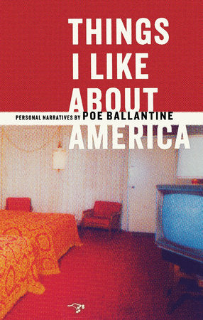 Things I Like About America Paperback by Poe Ballantine