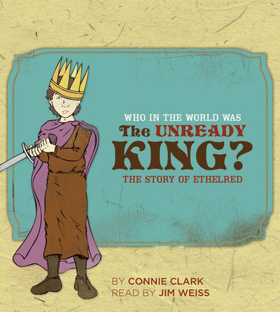 Who in the World Was the Unready King Paperback by Connie Clark