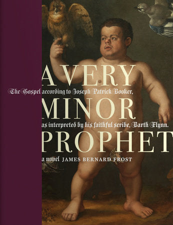 A Very Minor Prophet Paperback by James Bernard Frost