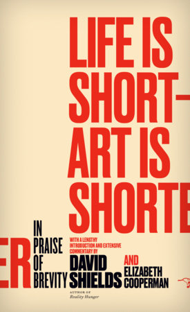 Life Is Short - Art Is Shorter Paperback by David Shields