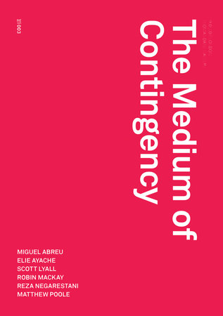 The Medium of Contingency Paperback by edited by Robin Mackay
