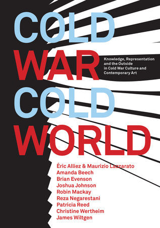 Cold War/Cold World Paperback by edited by Robin Mackay, Amanda Beech, and James Wiltgen