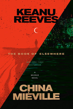 The Book of Elsewhere Paperback by Keanu Reeves and China Miéville