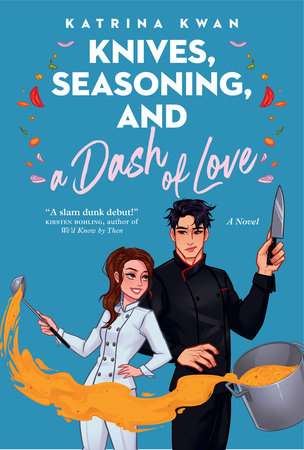 Knives, Seasoning, and a Dash of Love Paperback by Katrina Kwan