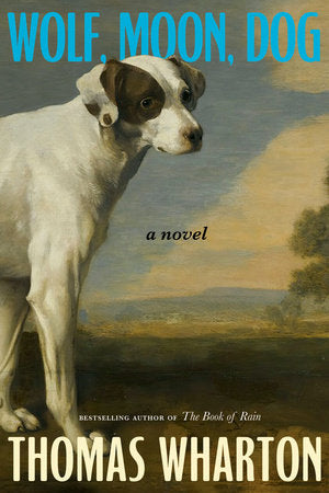 Wolf, Moon, Dog Hardcover by Thomas Wharton