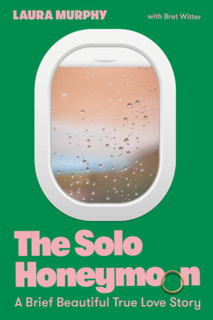 The Solo Honeymoon Paperback by Laura Murphy with Bret Witter