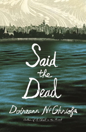 Said the Dead Hardcover by Doireann Ní Ghríofa