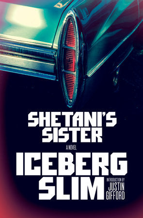 Shetani's Sister Paperback by Iceberg Slim; Foreword by Justin Gifford
