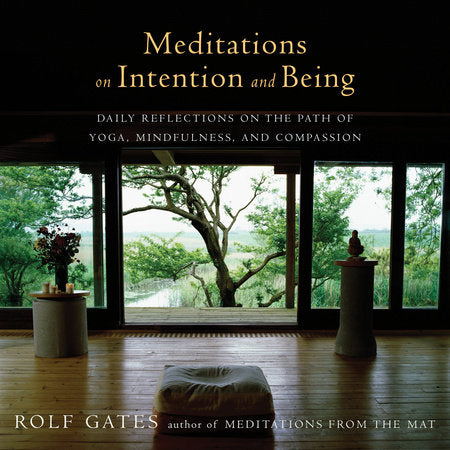 Meditations on Intention and Being Paperback by Rolf Gates