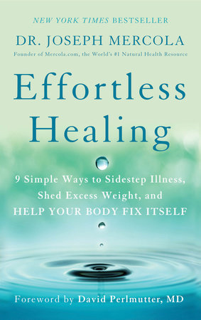Effortless Healing Paperback by Dr. Joseph Mercola; Foreword by David Perlmutter, M.D.