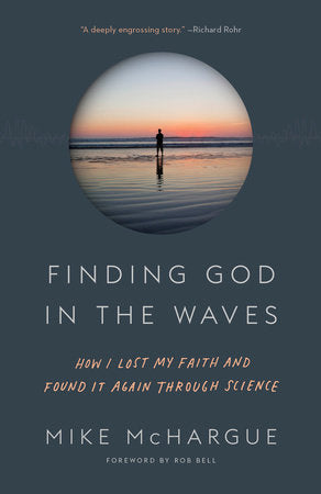 Finding God in the Waves Paperback by Mike McHargue; Foreword by Rob Bell