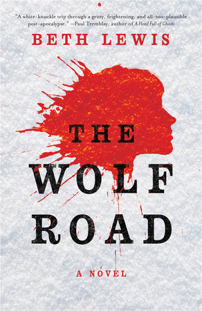 The Wolf Road Paperback by Beth Lewis