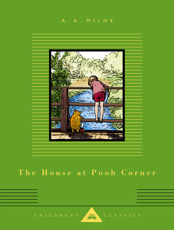 The House at Pooh Corner Hardcover by A. A. Milne; Illustrated by Ernest H. Shepard
