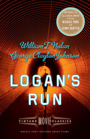 Logan's Run Paperback by William F. Nolan and George Clayton Johnson Foreword by Daniel H. Wilson