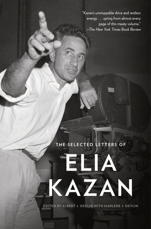 The Selected Letters of Elia Kazan Paperback by Elia Kazan; edited by Albert J. Devlin with Marlene J. Devlin