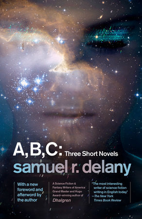 A, B, C: Three Short Novels Paperback by Samuel R. Delany With a New Introduction by the Author