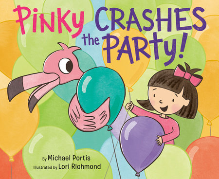 Pinky Crashes the Party! Hardcover by Michael Portis; illustrated by Lori Richmond