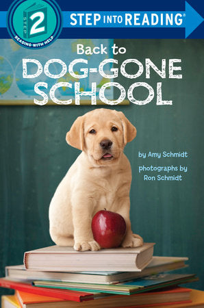 Back to Dog-Gone School Paperback by Amy Schmidt; photographs by Ron Schmidt
