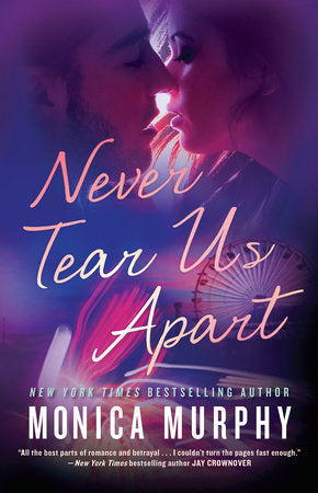 Never Tear Us Apart Paperback by Monica Murphy
