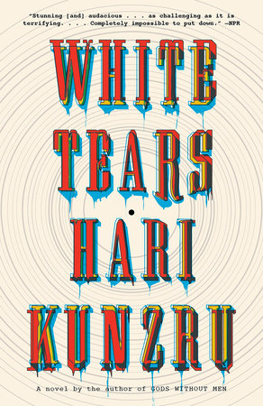 White Tears Paperback by Hari Kunzru