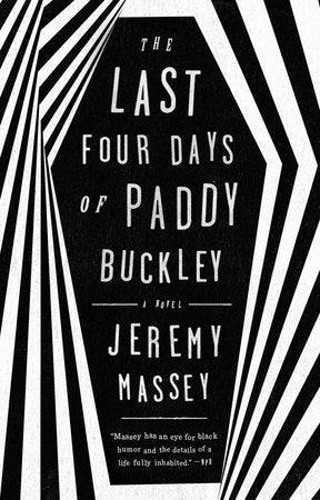 The Last Four Days of Paddy Buckley Paperback by Jeremy Massey